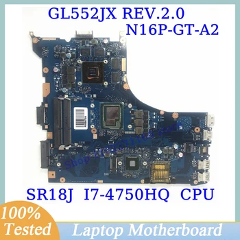 GL552JX REV.2.0 Для ASUS с материнской платой процессора SR18J I7-4750HQ N16P-GT-A2 GTX950M ROG Материнская плата для ноутбука 100% Полностью рабочая