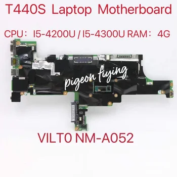 VILT0 NM-A052 для материнской платы ноутбука Thinkpad T440S Процессор: I5-4200U I5-4300U 4G-RAM FRU: 04X3905 04X3903 04X3906 04X3904 Тест в порядке