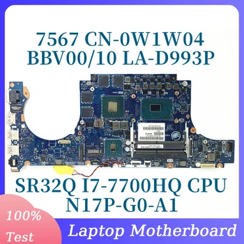 CN-0W1W04 0W1W04 W1W04 С процессором SR32Q I7-7700HQ для материнской платы ноутбука Dell 7567 N17P-G0-A1 BBV00/10 LA-D993P 100% Протестировано в хорошем состоянии